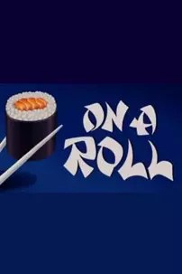 watch-On a Roll