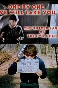 watch-One by One We Will Take You: The Untold Saga of The Evil Dead