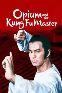 watch-Opium and the Kung Fu Master