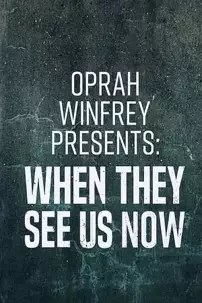 watch-Oprah Winfrey Presents: When They See Us Now