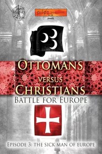 watch-Ottomans vs Christians: Battle for Europe