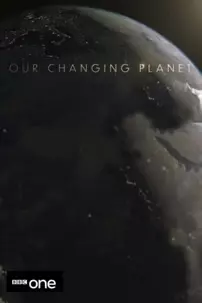 watch-Our Changing Planet