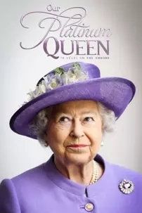watch-Our Platinum Queen: 70 Years on the Throne