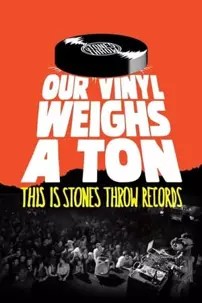 watch-Our Vinyl Weighs a Ton: This Is Stones Throw Records