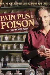 watch-Pain, Pus and Poison: The Search for Modern Medicines