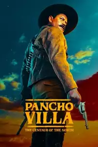 watch-Pancho Villa: The Centaur of the North