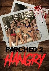 watch-Parched 2: Hangry