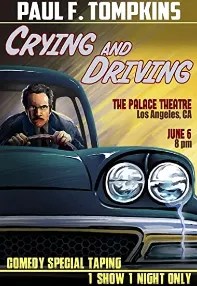 watch-Paul F. Tompkins: Crying and Driving