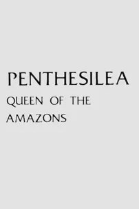 watch-Penthesilea: Queen of the Amazons