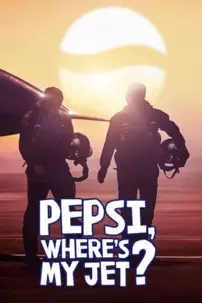 watch-Pepsi, Where’s My Jet?