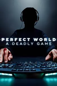 watch-Perfect World: A Deadly Game