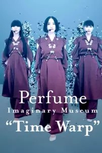 watch-Perfume Imaginary Museum “Time Warp”