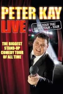 watch-Peter Kay: The Tour That Didn’t Tour Tour