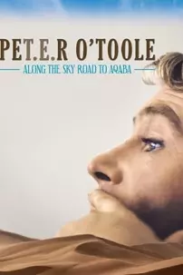 watch-Peter O’Toole: Along the Sky Road to Aqaba