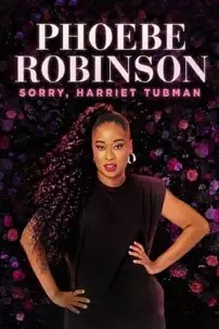 watch-Phoebe Robinson: Sorry, Harriet Tubman