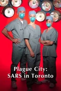 watch-Plague City: SARS in Toronto