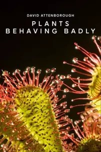 watch-Plants Behaving Badly