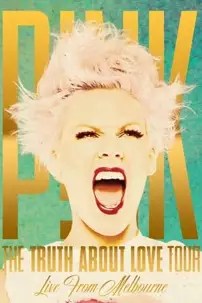 watch-P!nk – The Truth About Love Tour – Live from Melbourne