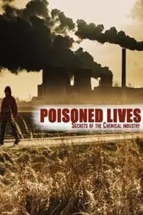 watch-Poisoned Lives: Secrets of the Chemical Industry