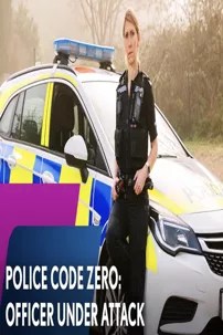 watch-Police Code Zero: Officer Under Attack