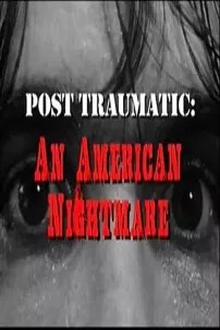 watch-Post Traumatic: An American Nightmare