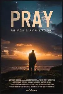 watch-Pray: The Story of Patrick Peyton