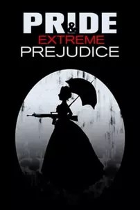 watch-Pride and Extreme Prejudice