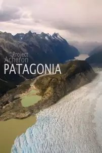 watch-Project Acheron: Patagonia