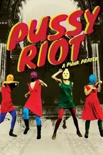 watch-Pussy Riot: A Punk Prayer