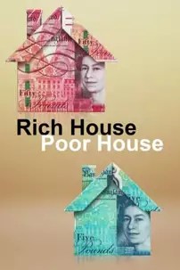 watch-Rich House, Poor House