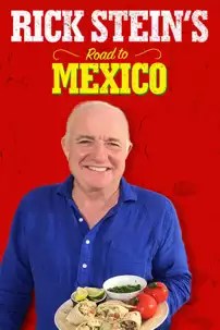 watch-Rick Stein’s Road to Mexico