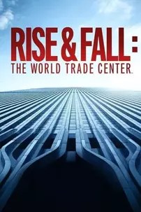 watch-Rise & Fall: The World Trade Center