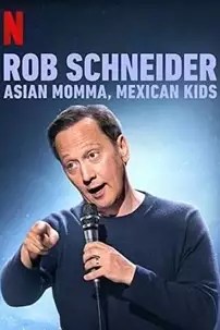 watch-Rob Schneider: Asian Momma, Mexican Kids
