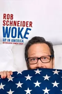 watch-Rob Schneider: Woke Up in America