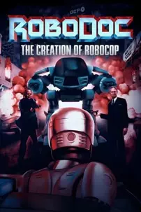 watch-RoboDoc: The Creation of RoboCop