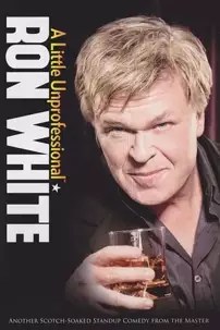 watch-Ron White: A Little Unprofessional