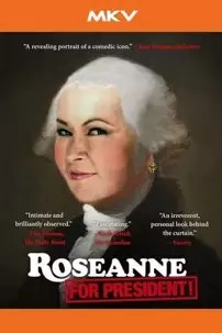 watch-Roseanne for President!