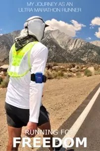 watch-Running for Freedom: My Journey as an Ultra Marathon Runner