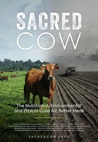 watch-Sacred Cow: The Nutritional, Environmental and Ethical Case for Better Meat