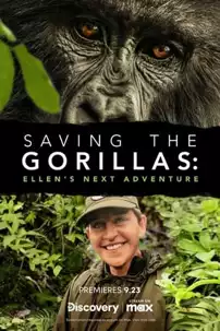 watch-Saving the Gorillas: Ellen’s Next Adventure