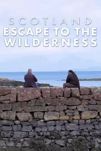 watch-Scotland: Escape To The Wilderness