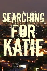watch-Searching for Katie