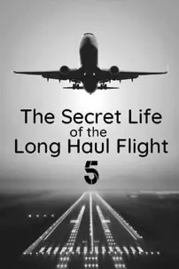 watch-Secret Life of the Long Haul Flight