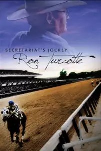 watch-Secretariat’s Jockey, Ron Turcotte