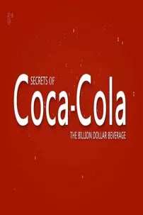 watch-Secrets of Coca-Cola: The Billion Dollar Beverage
