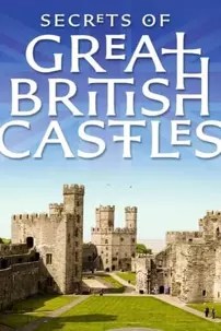 watch-Secrets of Great British Castles