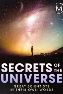 watch-Secrets of the Universe: Great Scientists in Their Own Words