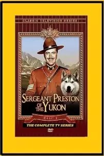 watch-Sergeant Preston of the Yukon
