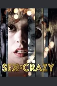 watch-Sex Is Crazy