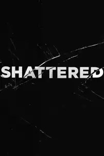 watch-Shattered
